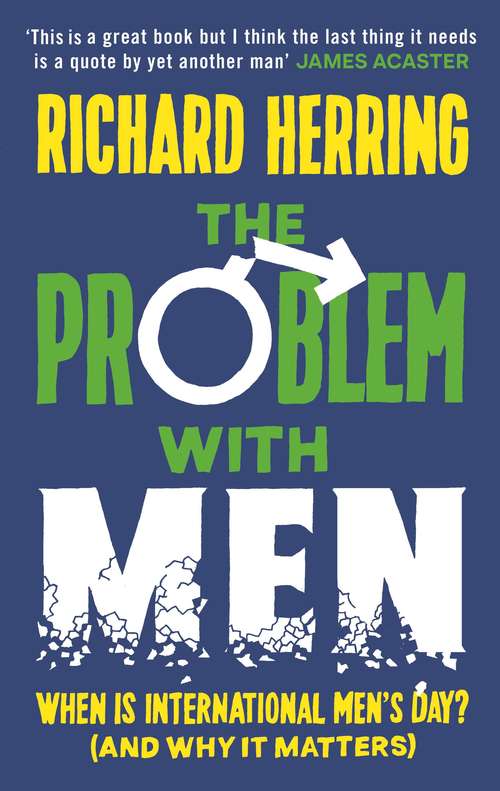 Book cover of The Problem with Men: When is it International Men’s Day? (and why it matters)