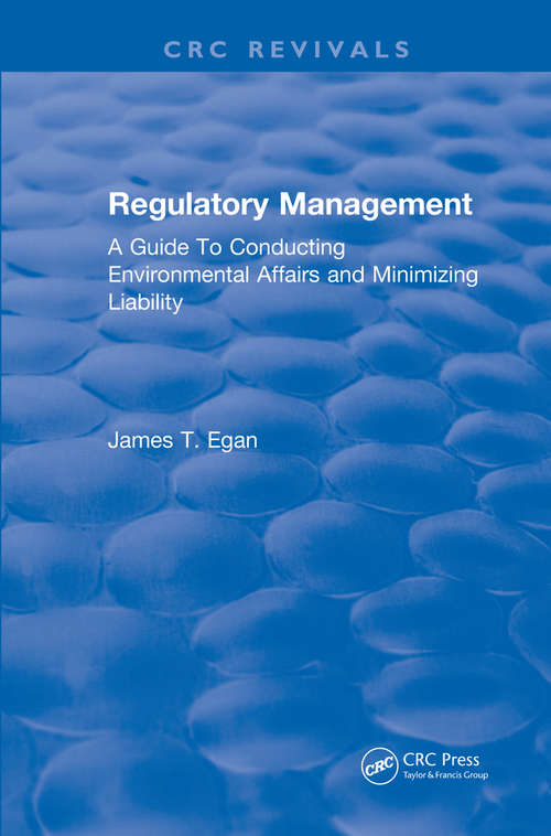 Book cover of Regulatory Management: A Guide To Conducting Environmental Affairs and Minimizing Liability