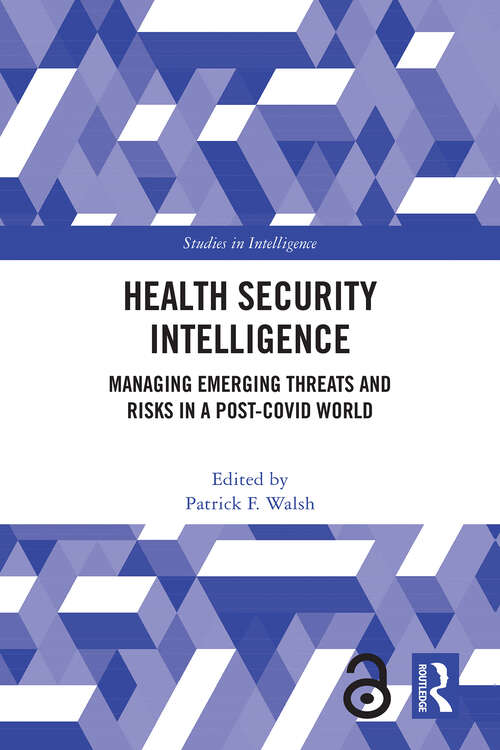 Book cover of Health Security Intelligence: Managing Emerging Threats and Risks in a Post-Covid World (Studies in Intelligence)