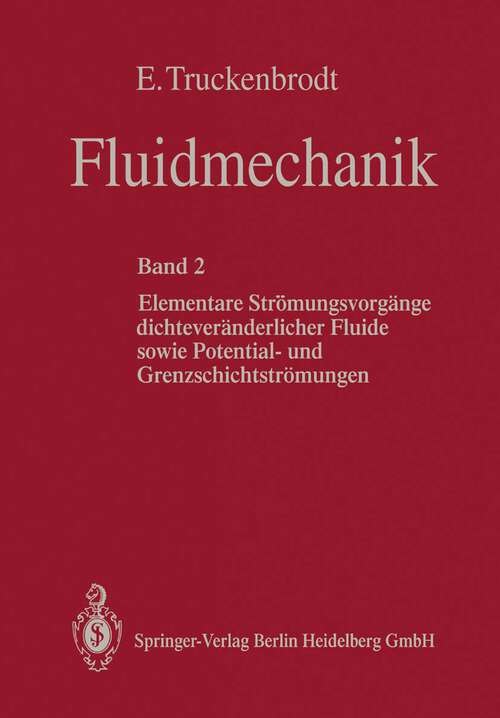 Book cover of Fluidmechanik: Band 2: Elementare Strömungsvorgänge dichteveränderlicher Fluide sowie Potential- und Grenzschichtströmungen (2. Aufl. 1980)