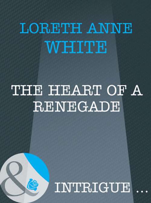 Book cover of The Heart of a Renegade (ePub First edition) (Mills And Boon Intrigue Ser. #1505)