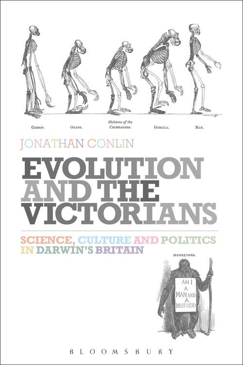 Book cover of Evolution and the Victorians: Science, Culture and Politics in Darwin's Britain