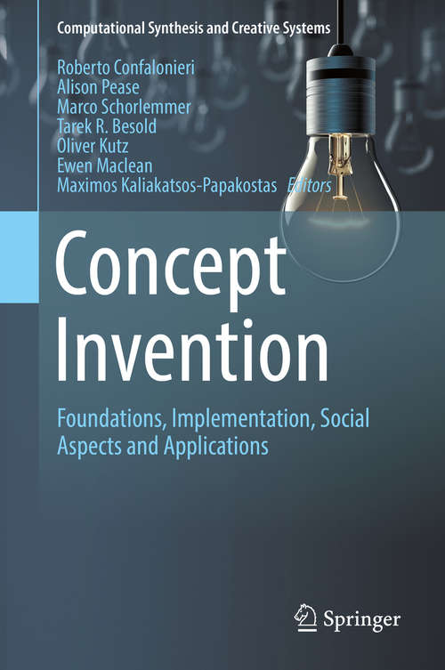 Book cover of Concept Invention: Foundations, Implementation, Social Aspects and Applications (1st ed. 2018) (Computational Synthesis and Creative Systems)