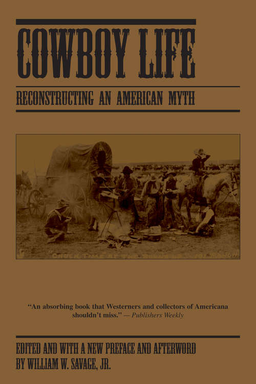 Book cover of Cowboy Life: Reconstructing an American Myth