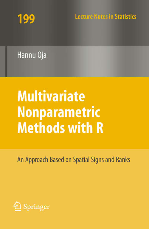 Book cover of Multivariate Nonparametric Methods with R: An approach based on spatial signs and ranks (2010) (Lecture Notes in Statistics #199)