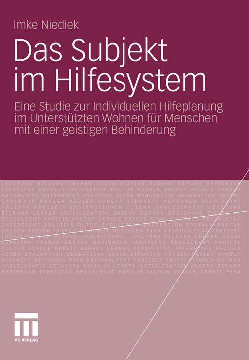 Book cover of Das Subjekt im Hilfesystem: Eine Studie zur Individuellen Hilfeplanung im Unterstützten Wohnen für Menschen mit einer geistigen Behinderung (2010)