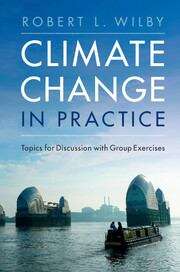 Book cover of Climate Change In Practice: Topics For Discussion With Group Exercises