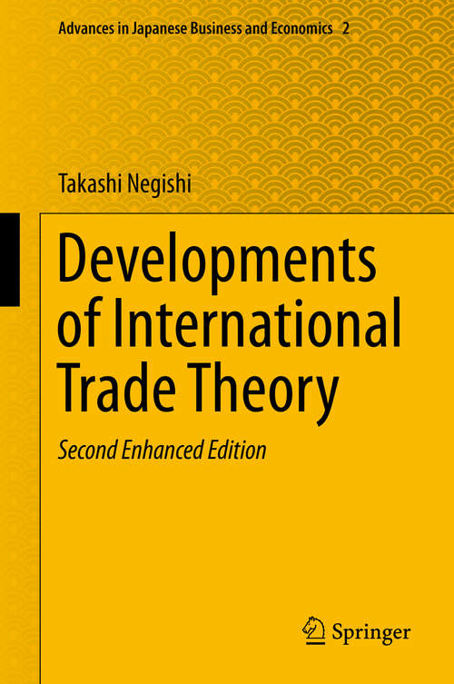 Book cover of Developments of International Trade Theory (2nd ed. 2014) (Advances in Japanese Business and Economics #2)