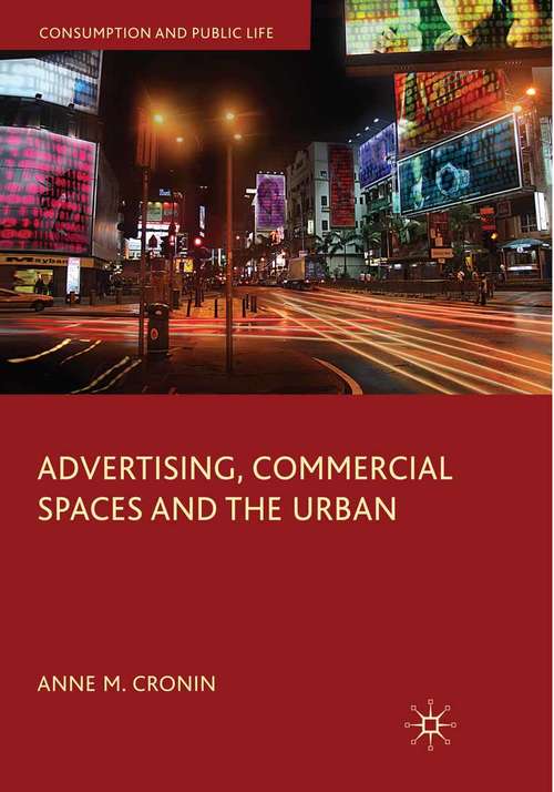 Book cover of Advertising, Commercial Spaces and the Urban (2010) (Consumption and Public Life)