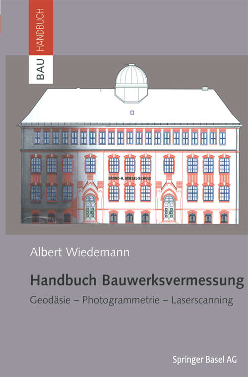 Book cover of Handbuch Bauwerksvermessung: Geodäsie, Photogrammetrie, Laserscanning (2004) (Bauhandbuch)