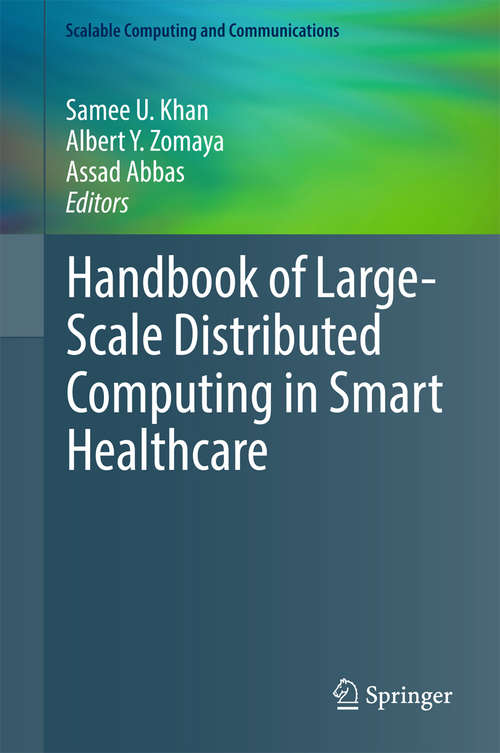 Book cover of Handbook of Large-Scale Distributed Computing in Smart Healthcare (Scalable Computing and Communications)