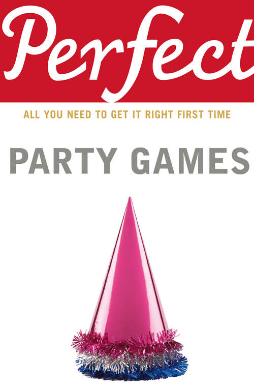 Book cover of Perfect Party Games (The\perfect Ser.)