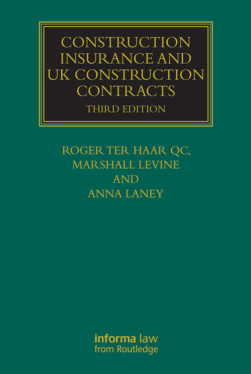 Book cover of Construction Insurance and UK Construction Contracts (3) (Construction Practice Series)