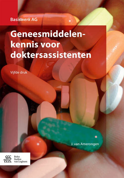 Book cover of Geneesmiddelenkennis voor doktersassistenten (5th ed. 2017) (Basiswerk AG)