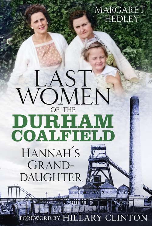 Book cover of The Last Women of the Durham Coalfield: Hannah's Granddaughter (Women Of The Durham Coalfield Ser. #3)