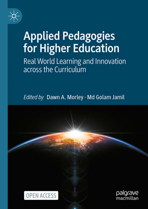 Book cover of Applied Pedagogies for Higher Education: Real World Learning and Innovation across the Curriculum (1st ed. 2021)