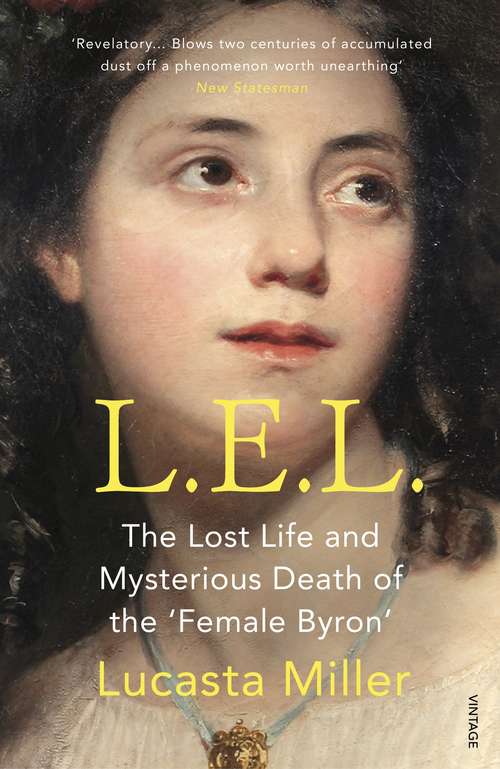Book cover of L.E.L.: The Lost Life and Scandalous Death of Letitia Elizabeth Landon, the Celebrated “Female Byron”