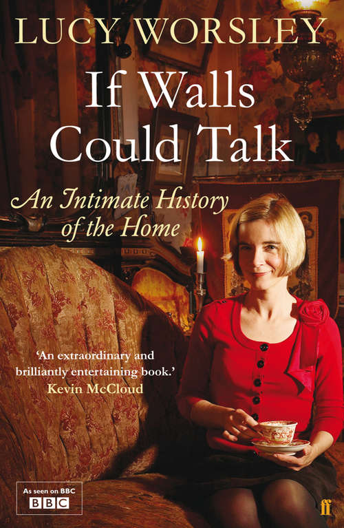 Book cover of If Walls Could Talk: An intimate history of the home (Main)