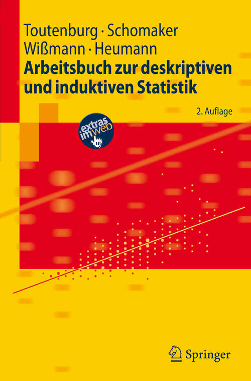 Book cover of Arbeitsbuch zur deskriptiven und induktiven Statistik (2. Aufl. 2009) (Springer-Lehrbuch)