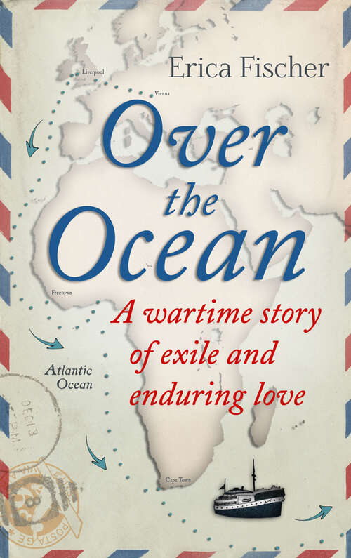 Book cover of Over the Ocean: A wartime story of exile and enduring love
