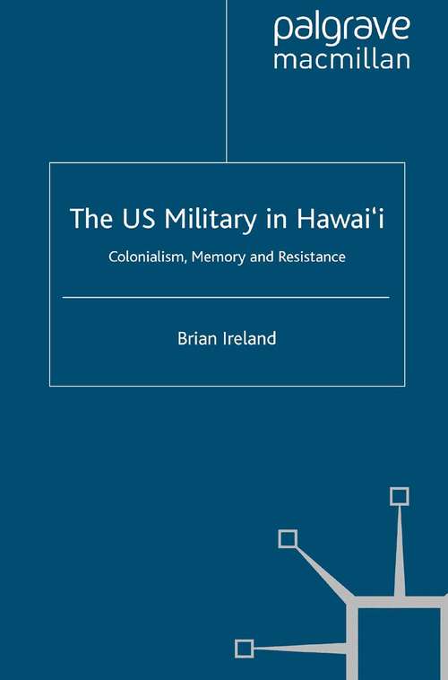 Book cover of The US Military in Hawai’i: Colonialism, Memory and Resistance (2011) (Cambridge Imperial and Post-Colonial Studies)
