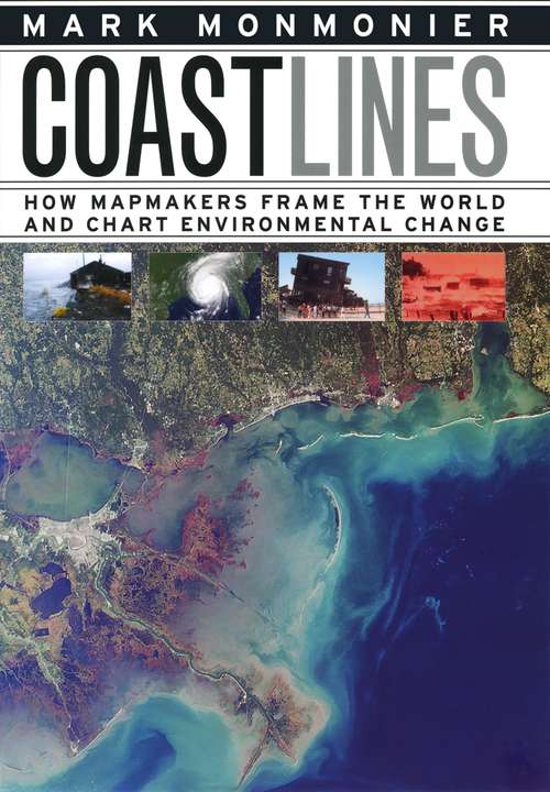 Book cover of Coast Lines: How Mapmakers Frame the World and Chart Environmental Change