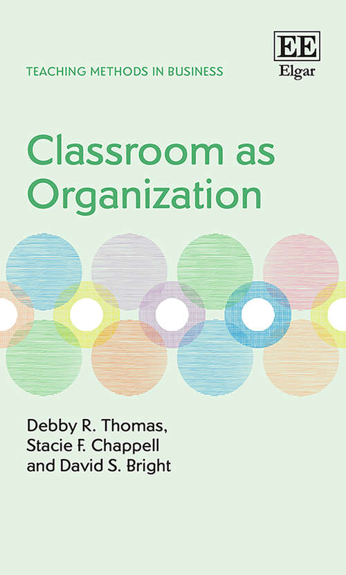 Book cover of Classroom as Organization (Teaching Methods in Business series)