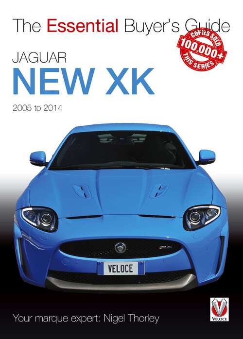 Book cover of Jaguar New XK 2005-2014: The Essential Buyer’s Guide (Essential Buyer's Guide)