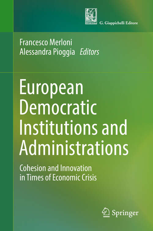 Book cover of European Democratic Institutions and Administrations: Cohesion and Innovation in Times of Economic Crisis (1st ed. 2018)