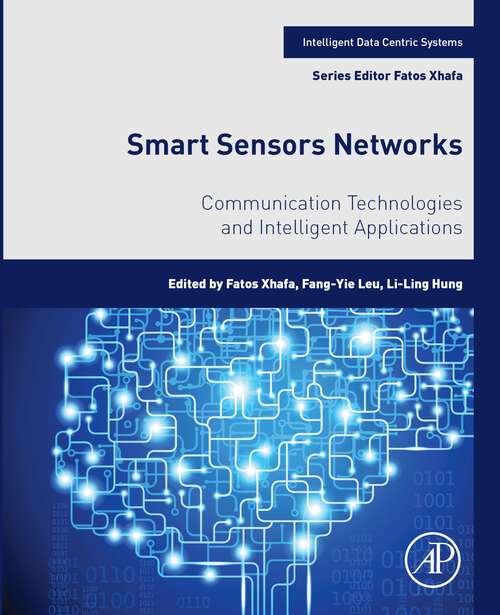 Book cover of Smart Sensors Networks: Communication Technologies and Intelligent Applications (Intelligent Data-Centric Systems: Sensor Collected Intelligence)