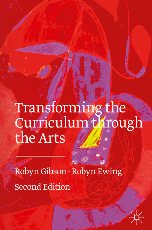 Book cover of Transforming the Curriculum Through the Arts (2nd ed. 2020)