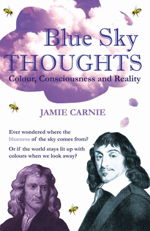 Book cover of Blue Sky Thoughts: Colour, Consciousness and Reality