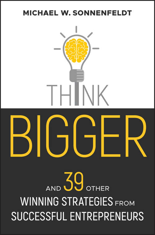 Book cover of Think Bigger: And 39 Other Winning Strategies from Successful Entrepreneurs (Bloomberg)