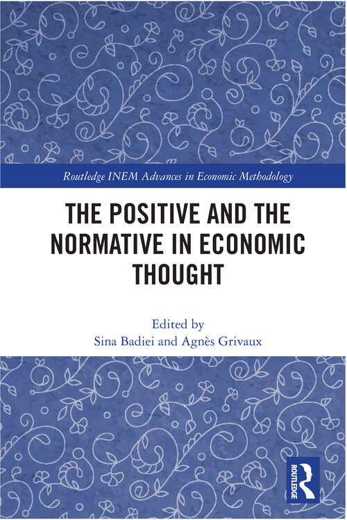 Book cover of The Positive and the Normative in Economic Thought (Routledge INEM Advances in Economic Methodology)