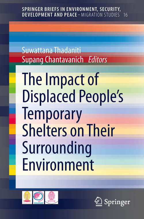 Book cover of The Impact of Displaced People’s Temporary Shelters on their Surrounding Environment (2014) (SpringerBriefs in Environment, Security, Development and Peace #16)