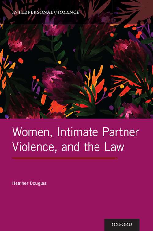 Book cover of Women, Intimate Partner Violence, and the Law (Interpersonal Violence)