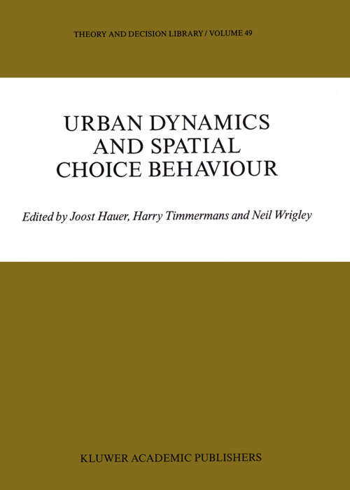 Book cover of Urban Dynamics and Spatial Choice Behaviour (1989) (Theory and Decision Library #49)