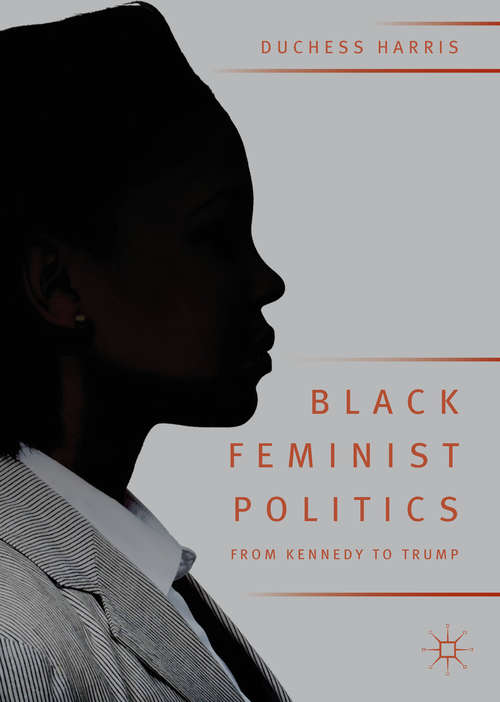 Book cover of Black Feminist Politics from Kennedy to Trump