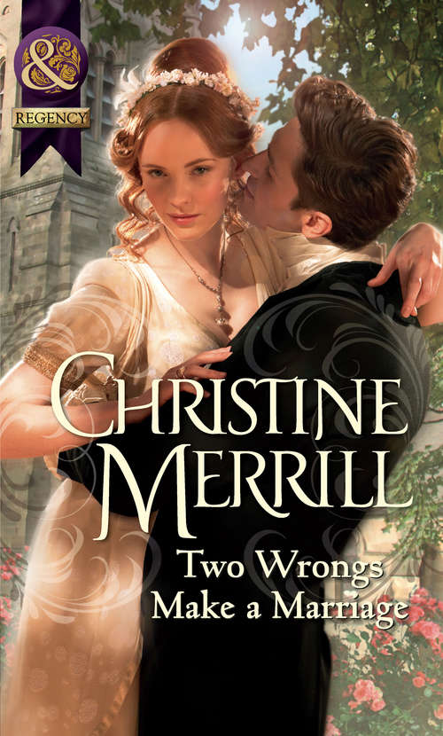Book cover of Two Wrongs Make a Marriage (ePub First edition) (Mills And Boon Historical Ser.)
