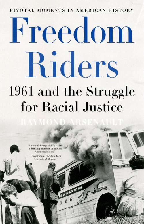 Book cover of Freedom Riders: 1961 and the Struggle for Racial Justice (2) (Pivotal Moments in American History)