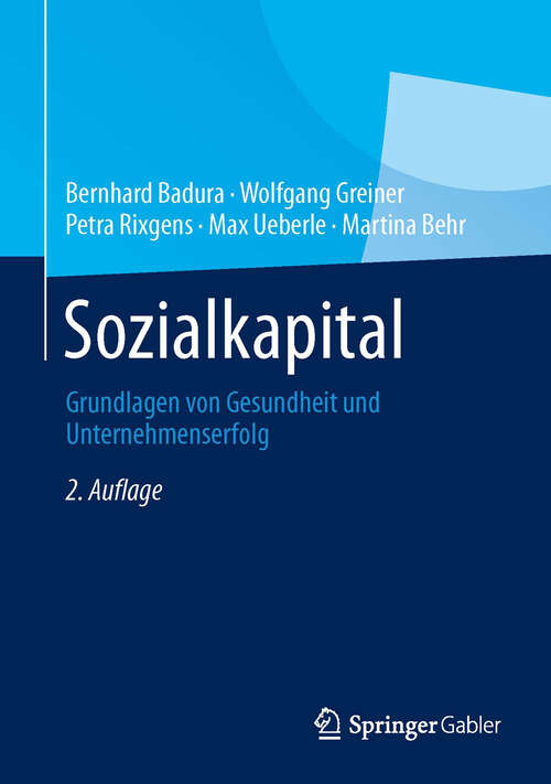 Book cover of Sozialkapital: Grundlagen von Gesundheit und Unternehmenserfolg (2. Aufl. 2013)