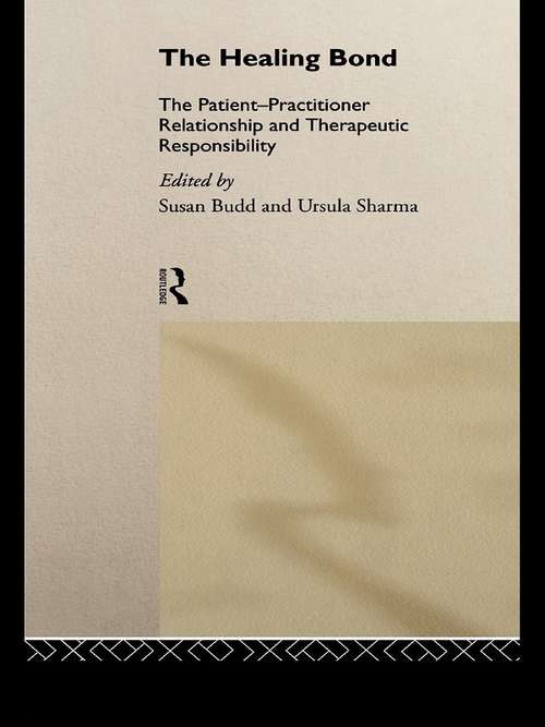 Book cover of The Healing Bond: The Patient-Practitioner Relationship and Therapeutic Responsibility