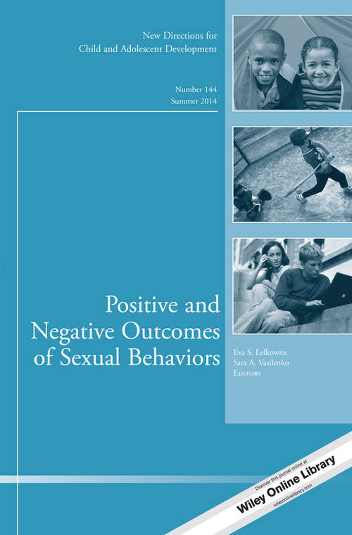 Book cover of Positive and Negative Outcomes of Sexual Behaviors: New Directions for Child and Adolescent Development, Number 144 (J-B CAD Single Issue Child & Adolescent Development)