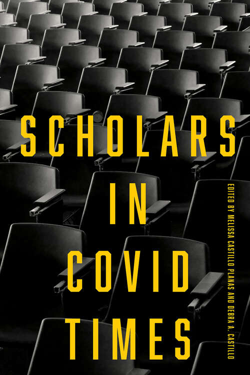 Book cover of Scholars in COVID Times (Publicly Engaged Scholars: Identities, Purposes, Practices)