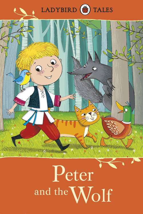 Book cover of Ladybird Tales: Peter and the Wolf (Ladybird Tales)
