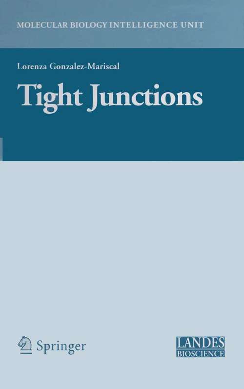 Book cover of Tight Junctions (2006) (Molecular Biology Intelligence Unit)