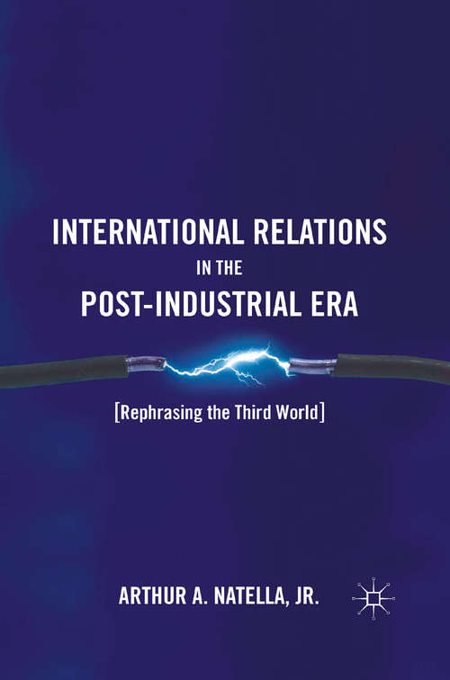 Book cover of International Relations in the Post-Industrial Era: Rephrasing the Third World (2011)