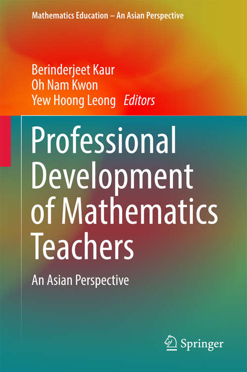 Book cover of Professional Development of Mathematics Teachers: An Asian Perspective (Mathematics Education – An Asian Perspective)