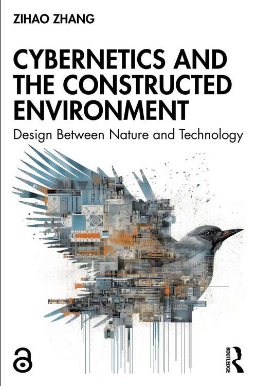 Book cover of Cybernetics and the Constructed Environment: Design Between Nature and Technology