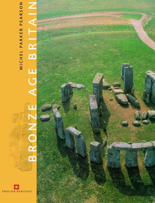 Book cover of Bronze Age Britain (English Heritage Ser.)